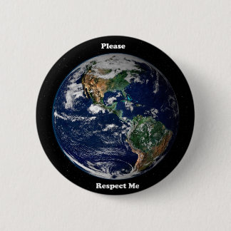 Respect the Earth 6 Cm Round Badge