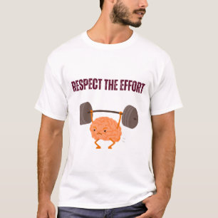 Respect the Effort T-Shirt