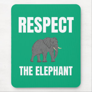 Respect The Elephant Mouse Pad
