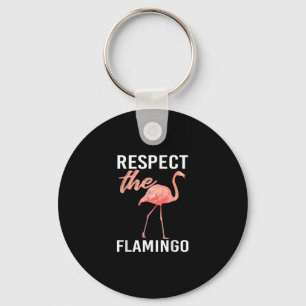 Respect The Flamingo   Funny Flamingo Lover Key Ring