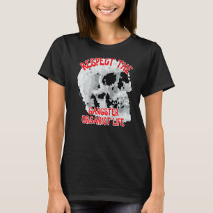 Respect The Gangster Organist Life Skull Word T-Shirt