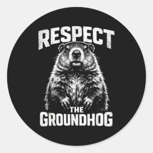 Respect The Groundhog _1 Classic Round Sticker