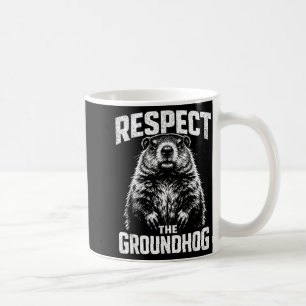 Respect The Groundhog _1 Coffee Mug