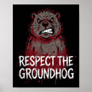 Respect The Groundhog Angry Groundhog Day Humor Poster