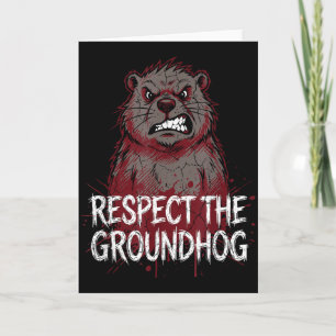 Respect The Groundhog Angry Groundhog Day Humour Card