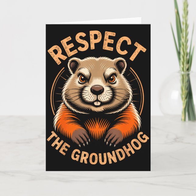 Respect The Groundhog  Card (Front)