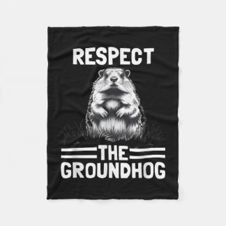 Respect The Groundhog Celebrate Groundhog Day _1  Fleece Blanket