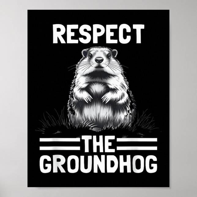 Respect The Groundhog Celebrate Groundhog Day _1  Poster (Front)
