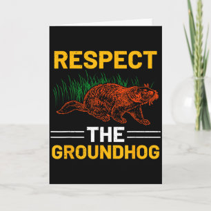 Respect The Groundhog Celebrate Groundhog Day  Card