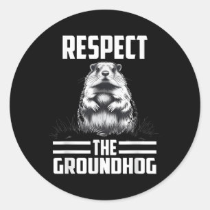 Respect The Groundhog Celebrate Groundhog Day Classic Round Sticker