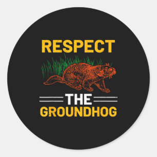 Respect The Groundhog Celebrate Groundhog Day Classic Round Sticker
