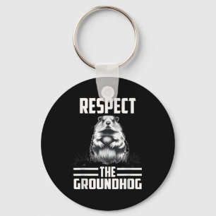 Respect The Groundhog Celebrate Groundhog Day  Key Ring