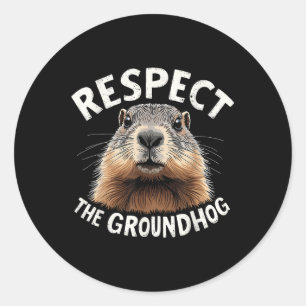 Respect The Groundhog Celebrate Groundhog Day With Classic Round Sticker