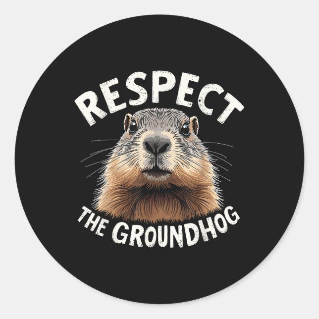 Respect The Groundhog Celebrate Groundhog Day With Classic Round Sticker (Front)