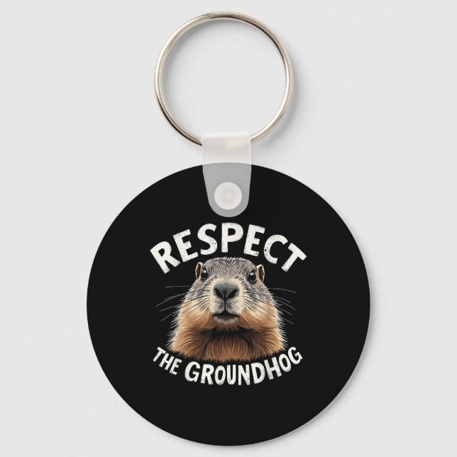Respect The Groundhog Celebrate Groundhog Day With Key Ring (Front)