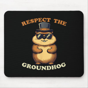Respect The Groundhog Celebrate Groundhog Day With Mouse Pad