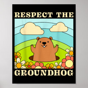 Respect The Groundhog Day Men Women Animal Retro 6 Poster