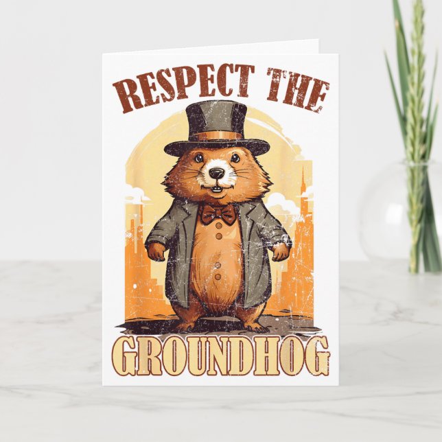 Respect The Groundhog Funny Groundhog Day _1  Card (Front)