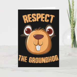 Respect The Groundhog Funny Groundhog Day _1  Card