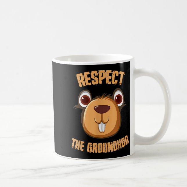 Respect The Groundhog Funny Groundhog Day _1  Coffee Mug (Right)