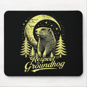 Respect The Groundhog- Funny Groundhog Day _1 Mouse Pad
