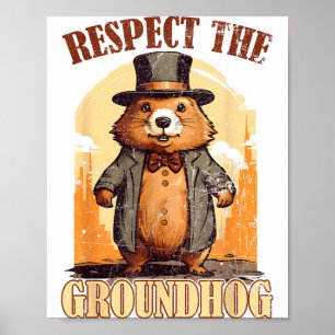 Respect The Groundhog Funny Groundhog Day _1 Poster