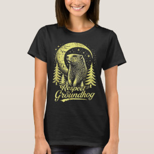 Respect The Groundhog- Funny Groundhog Day _1 T-Shirt