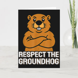Respect The Groundhog Funny Groundhog Day 2026 Card