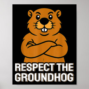 Respect The Groundhog Funny Groundhog Day 2026 Poster