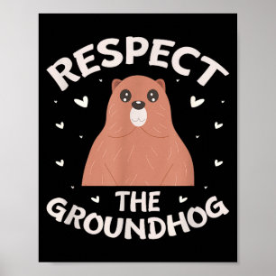 Respect The Groundhog Funny Groundhog Day _2 Poster