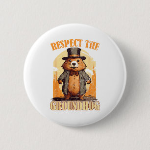 Respect The Groundhog Funny Groundhog Day 6 Cm Round Badge