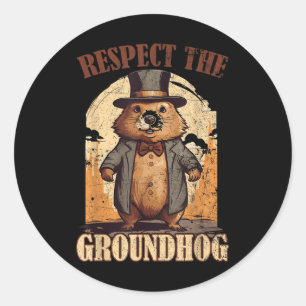 Respect The Groundhog Funny Groundhog Day _9 Classic Round Sticker