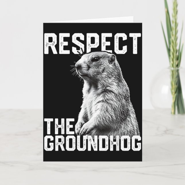 Respect The Groundhog Funny Groundhog Day Animal L Card (Front)
