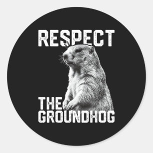 Respect The Groundhog Funny Groundhog Day Animal L Classic Round Sticker