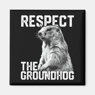 Respect The Groundhog Funny Groundhog Day Animal L Magnet