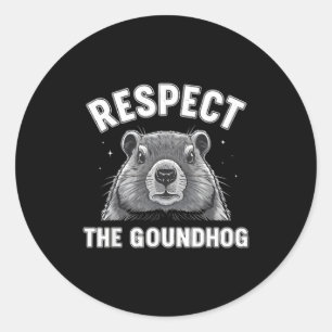 Respect the groundhog funny groundhog day animalRe Classic Round Sticker