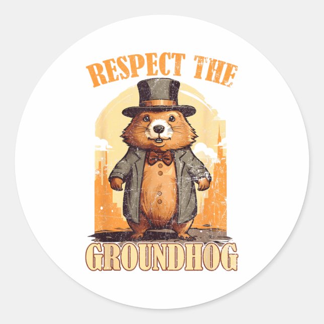 Respect The Groundhog Funny Groundhog Day  Classic Round Sticker (Front)