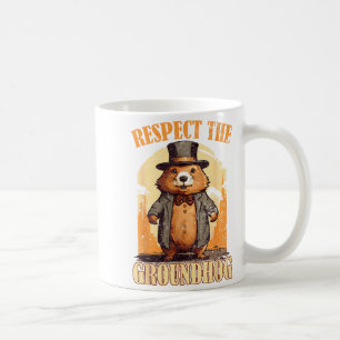 Respect The Groundhog Funny Groundhog Day Coffee Mug