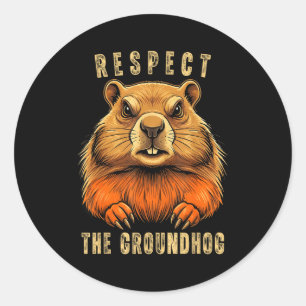 Respect The Groundhog Funny Groundhog Day Groundho Classic Round Sticker
