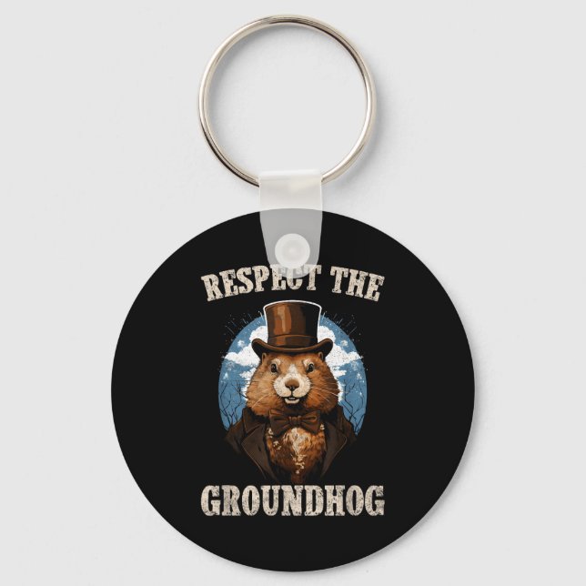 Respect The Groundhog Funny Groundhog Day  Key Ring (Front)