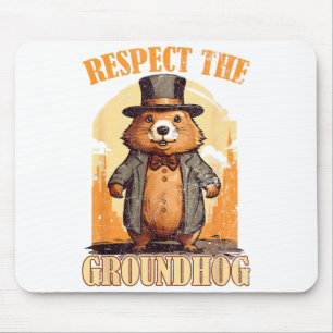 Respect The Groundhog Funny Groundhog Day Mouse Pad