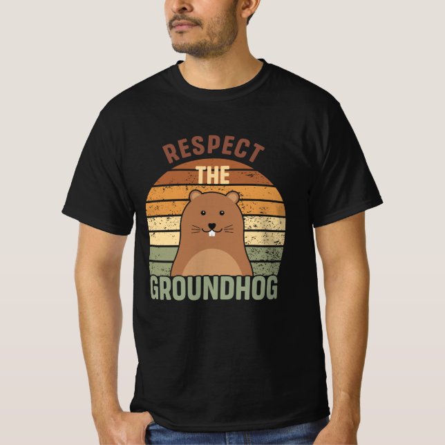 Respect The Groundhog Funny Groundhog Day T-Shirt (Front)