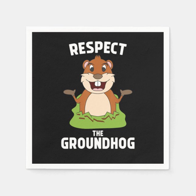 Respect the Groundhog Funny Groundhog Day Woodchuc Napkin (Front)