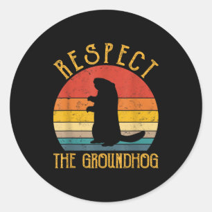 Respect The Groundhog Funny Groundhogs Rodent Love Classic Round Sticker