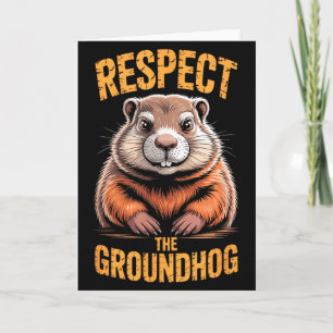 Respect The Groundhog Funny Punxsutawney Phil Holi Card