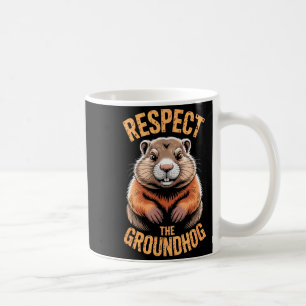 Respect The Groundhog Funny Punxsutawney Phil Holi Coffee Mug