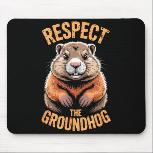 Respect The Groundhog Funny Punxsutawney Phil Holi Mouse Pad