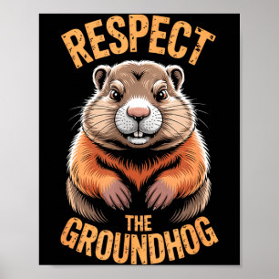 Respect The Groundhog Funny Punxsutawney Phil Holi Poster