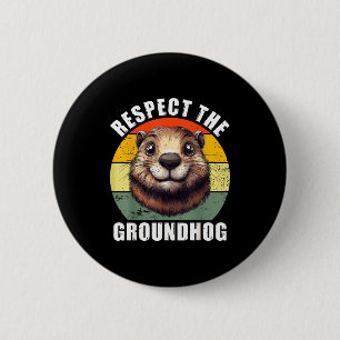 Respect The Groundhog Funny Retro Vintage Groundho 6 Cm Round Badge