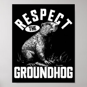 Respect The Groundhog Funny Woodchuck Animal _1 Poster